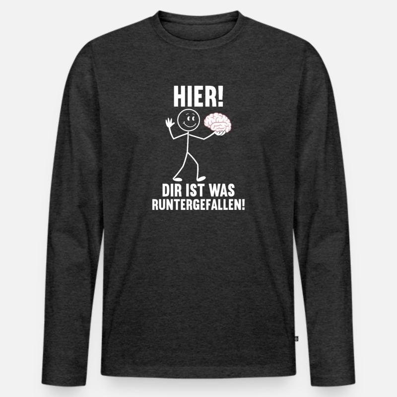 Hier Dir Ist Was Runtergefallen Sarkastischer - Männer Premium Bio Langarmshirt - Anthrazit meliert