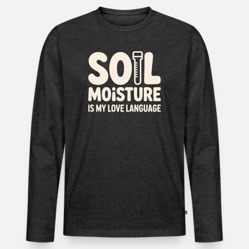 Soil Moisture Is My Love Language - Männer Premium Bio Langarmshirt - Anthrazit meliert