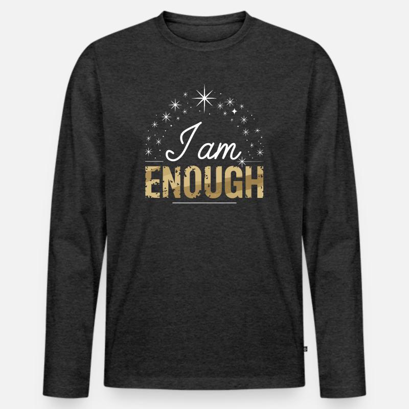  I Am Enough Selbstliebe Spruch Motivation - Männer Premium Bio Langarmshirt - Anthrazit meliert