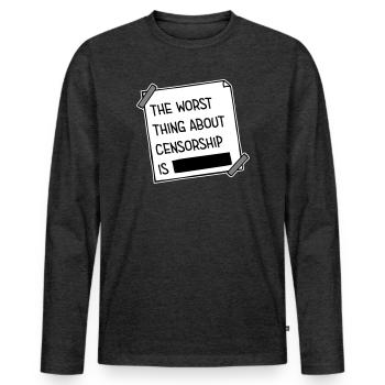 The Worst Thing About Censorship Is Funny Irony - Men's Premium Organic Long Sleeve Shirt - heather anthracite - Front - Nico (187cm)
