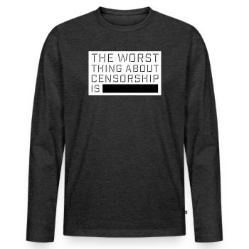 The Worst Thing About Censorship Is Funny Irony - Men's Premium Organic Long Sleeve Shirt - heather anthracite - Front - Nico (187cm)