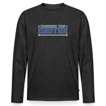 Surrounded by idiots - Men's Premium Organic Long Sleeve Shirt - heather anthracite - Front - Nico (187cm)
