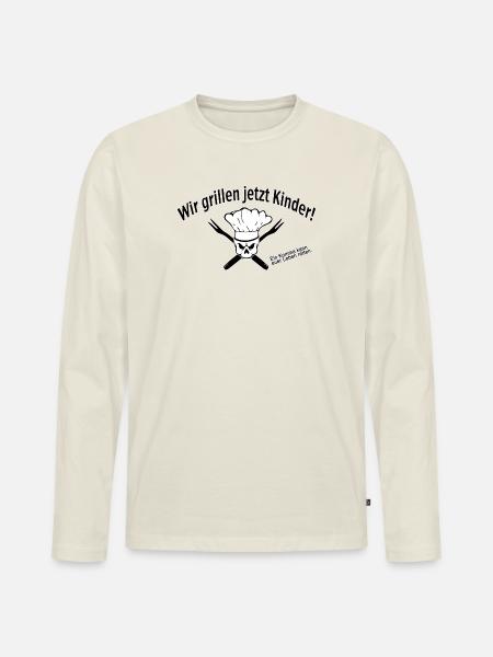 Wir grillen jetzt kinder! - Männer Premium Bio Langarmshirt - Naturweiß