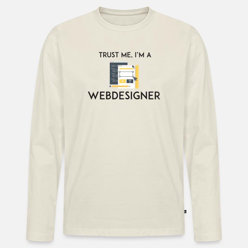Vertrau mir, ich bin Webdesigner - Männer Premium Bio Langarmshirt - Naturweiß