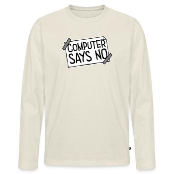 Computer Says No Lustig Programmierer Nerd Technik - Männer Premium Bio Langarmshirt - Naturweiß - Vorne - Nico (187cm)