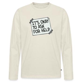 Il est normal de demander de l’aide, d’aide, de questions en disant le logo - T-shirt manches longues Premium bio Homme - blanc cassé - Devant - Nico (187cm)
