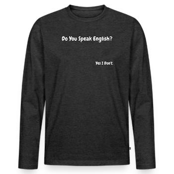 Funny English Language Joke Design - Men's Premium Organic Long Sleeve Shirt - heather anthracite - Front - Nico (187cm)