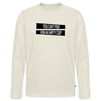On ne peut pas verser dans un gobelet vide Soins personnels - T-shirt manches longues Premium bio Homme - blanc cassé - Devant - Nico (187cm)