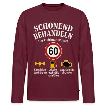 Schonend Behandeln Der Oldtimer Ist Jetzt 60 - Männer Premium Bio Langarmshirt - Burgunderrot - Vorne - Nico (187cm)