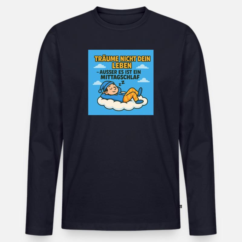 Träume nicht dein Leben - Männer Premium Bio Langarmshirt - Navy
