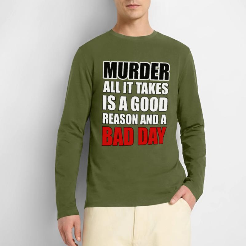 Mord – ein guter Grund und ein schlechter Tag Männer Premium Bio Langarmshirt