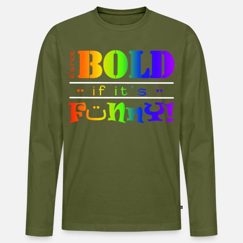 Lebendiger Regenbogen Lustiges Mutiges Textdesign - Männer Premium Bio Langarmshirt - Khaki