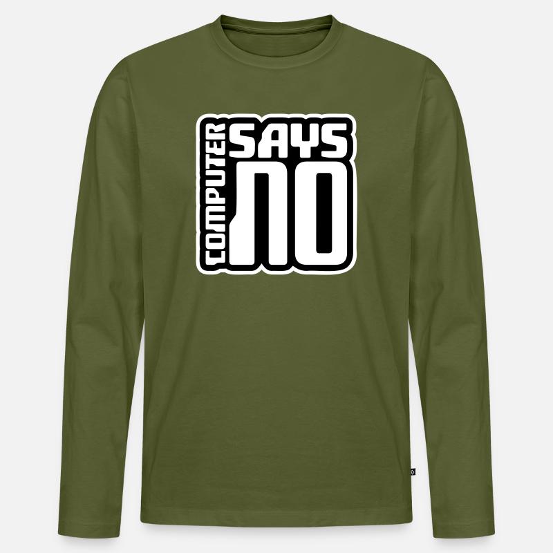 Computer Says No Funny Programmer Nerd Technique Men's Premium Organic Long Sleeve Shirt