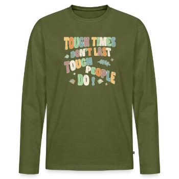 Tough times don’t last, tough people do - Männer Premium Bio Langarmshirt - Khaki - Vorne - Nico (187cm)