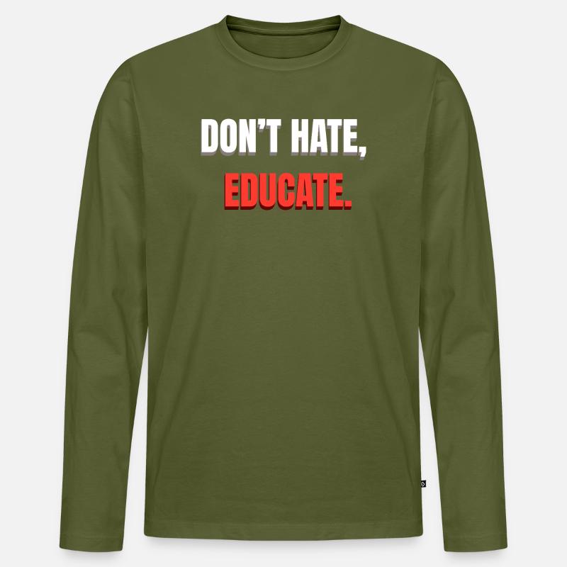 Don't Hate Educate Message - Men's Premium Organic Long Sleeve Shirt - khaki