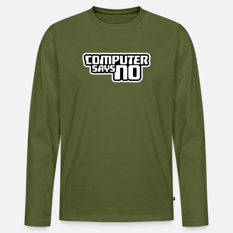 Computer Says No Funny Programmer Nerd Technique Men's Premium Organic Long Sleeve Shirt