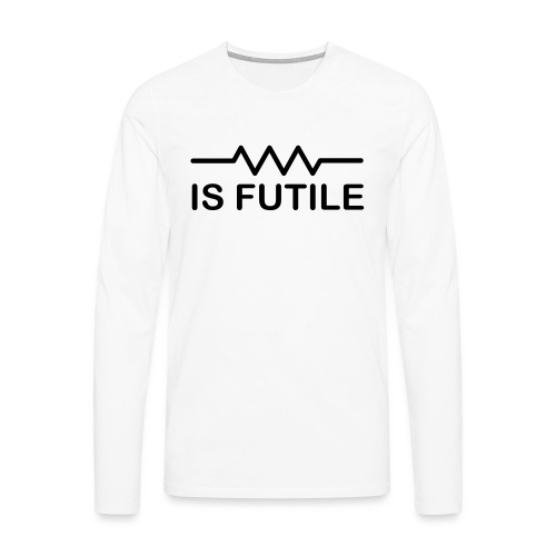 Resistance is Futile - Långärmad premium-T-shirt herr