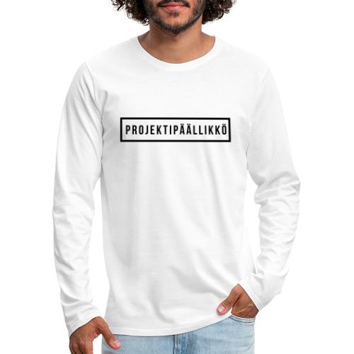 PROJEKTIPÄÄLLIKKÖ - Miesten premium pitkähihainen t-paita
