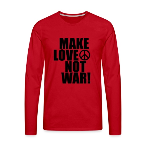 Make love not war - Långärmad premium-T-shirt herr
