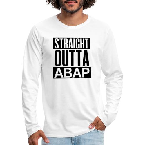 StraightOuttaABAP - Männer Premium Langarmshirt