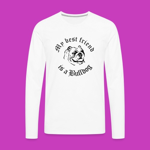 Best Friend Bulldog - Männer Premium Langarmshirt