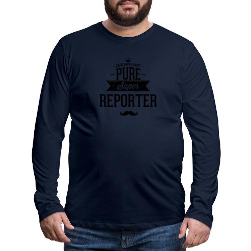 100 Prozent super Reporter - Männer Premium Langarmshirt
