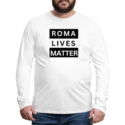 Roma Lives Matter - Männer Premium Langarmshirt