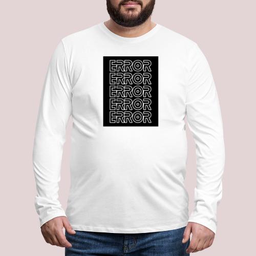 ERROR - Miesten premium pitkähihainen t-paita