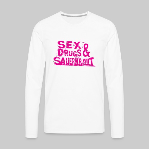 PHX - Sex & Drugs & Sauerkraut - T-shirt manches longues Premium Homme