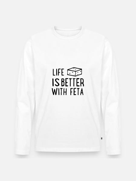 life is better with feta - Men's Premium Organic Long Sleeve Shirt - white