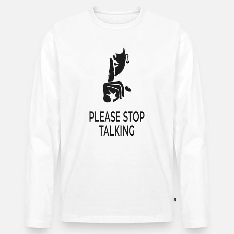 Please Stop Talking  - Männer Premium Bio Langarmshirt - Weiß