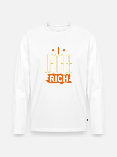 Jeg vil være rig - Premium økologisk langærmet T-shirt til mænd - hvid