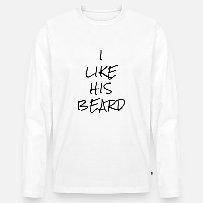 I LIKE HIS BEARD - Männer Premium Bio Langarmshirt - Weiß