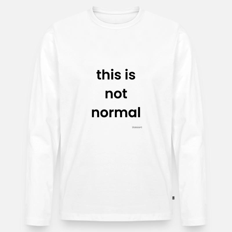 Das ist nicht normal - Männer Premium Bio Langarmshirt - Weiß