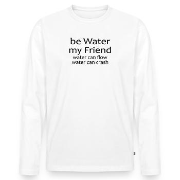 Yoga Shirt, Kampfsport Shirt, Be Water Spirituell - Männer Premium Bio Langarmshirt - Weiß - Vorne - Nico (187cm)