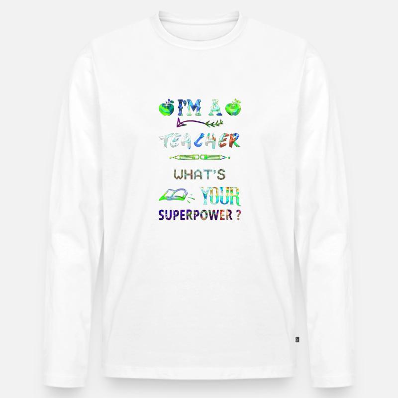 Ich bin Lehrer Superkraft Superkraft - Männer Premium Bio Langarmshirt - Weiß