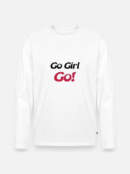 go girl go - Men's Premium Organic Long Sleeve Shirt - white