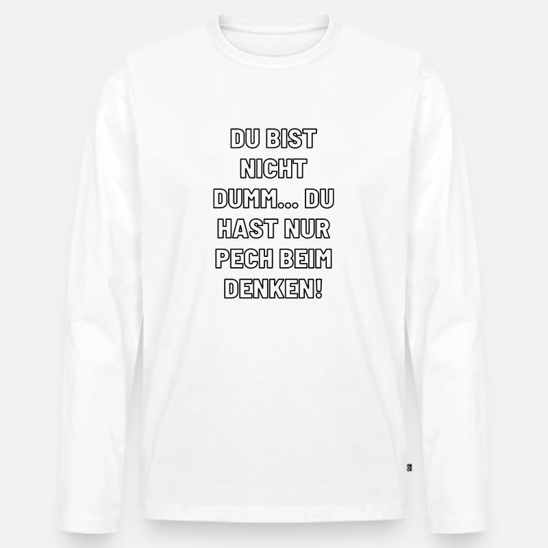 DU BIST NICHT DUMM - Männer Premium Bio Langarmshirt - Weiß