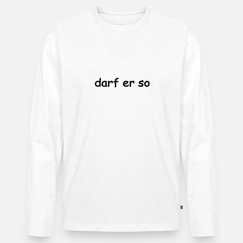 darf er so - Jugendwort - Männer Premium Bio Langarmshirt - Weiß
