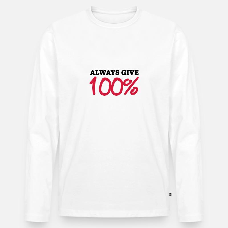 Always give 100 - Männer Premium Bio Langarmshirt - Weiß