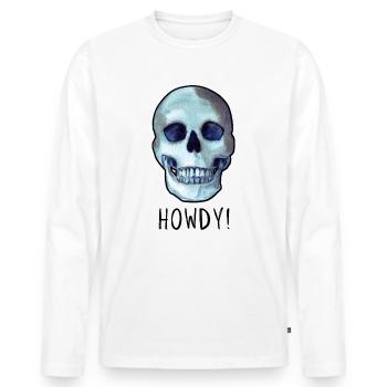 Skull sagt HOWDY! lustiger schwarzer Humor - Männer Premium Bio Langarmshirt - Weiß - Vorne - Nico (187cm)