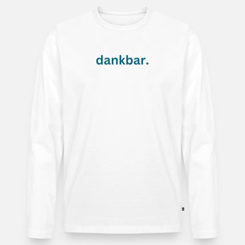 dankbar. - Männer Premium Bio Langarmshirt - Weiß