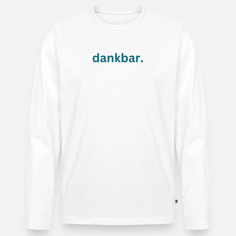dankbar. - Männer Premium Bio Langarmshirt - Weiß