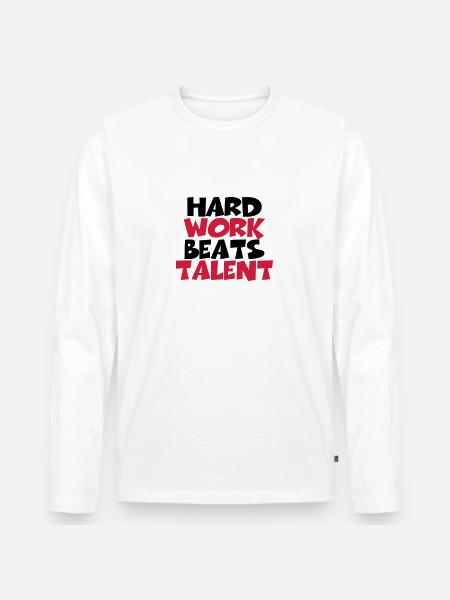 Hard work beats talent - Men's Premium Organic Long Sleeve Shirt - white