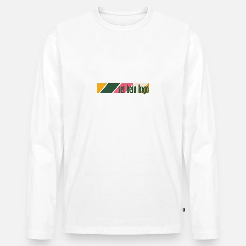 Sei kein Ingo - Männer Premium Bio Langarmshirt - Weiß