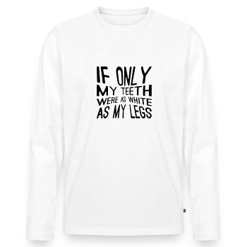 Si seulement mes dents étaient aussi blanches que mes jambes - T-shirt manches longues Premium bio Homme - blanc - Devant - Nico (187cm)