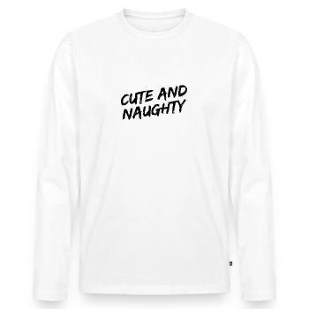 "Cute and Naughty" Black Brush Font - Men's Premium Organic Long Sleeve Shirt - white - Front - Nico (187cm)