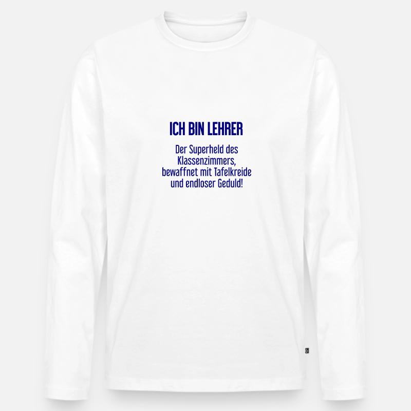Lehrer - Der Superheld des Klassenzimmers! - Männer Premium Bio Langarmshirt - Weiß