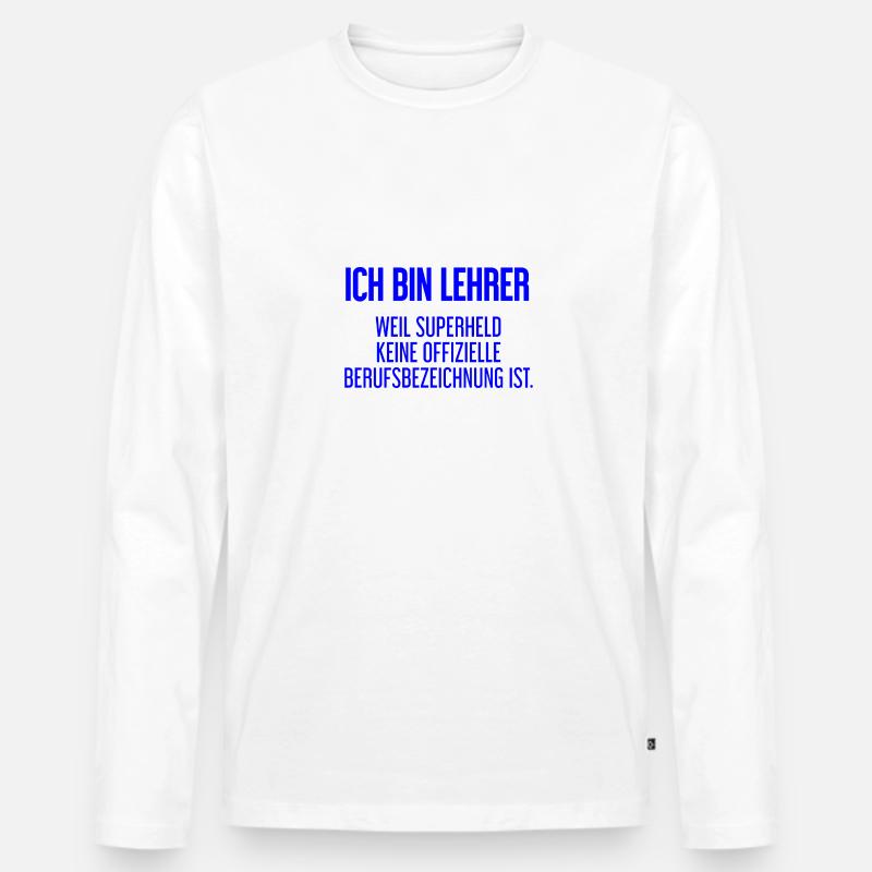 Lehrer - Mein offizieller Superhelden-Beruf! - Männer Premium Bio Langarmshirt - Weiß