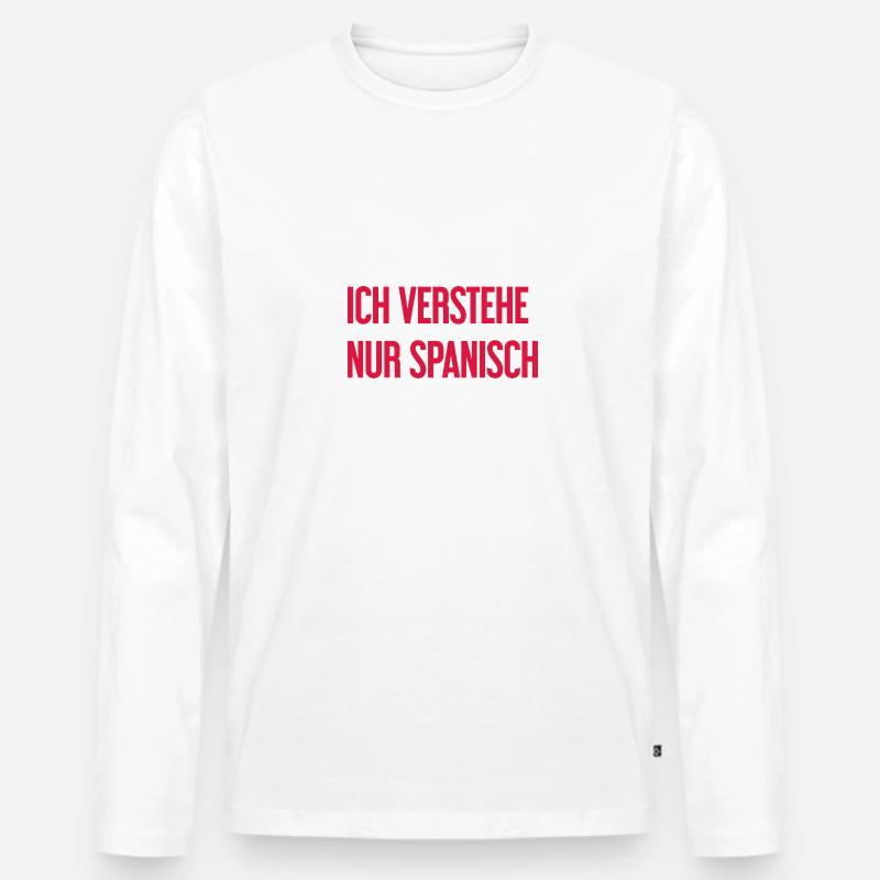 Ich verstehe nur Spanisch - Männer Premium Bio Langarmshirt - Weiß